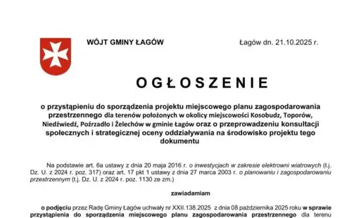 Zdjęcie do  O G Ł O S Z E N I E o przystąpieniu do sporządzenia projektu miejscowego planu zagospodarowania przestrzennego dla teren&oacute;w położonych w okolicy miejscowości Kosobudz, Topor&oacute;w, Niedźwiedź, Poźrzadło i Żelech&oacute;w w gminie Łag&oacute;w oraz o przeprowadzeniu konsultacji społecznych i strategicznej oceny oddziaływania na środowisko projektu tego dokumentu Załączniki